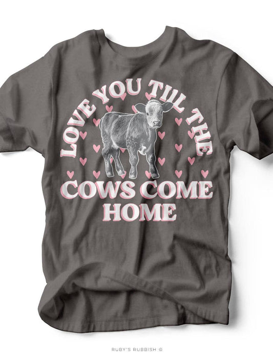 Love You Til the Cows Come Home